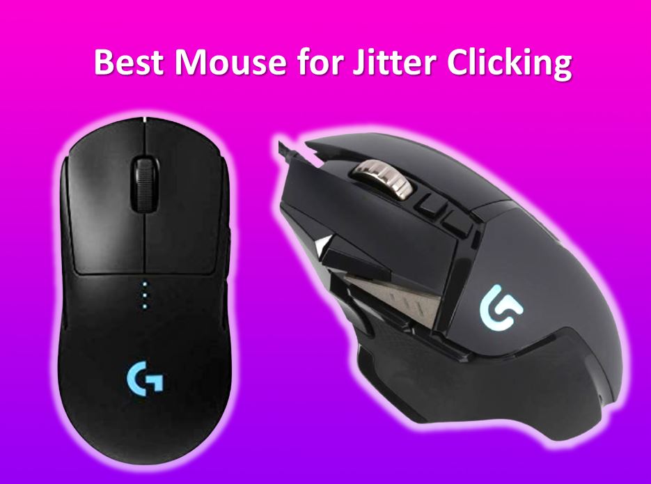 BEST MOUSE FOR JITTER CLICKING – A DETAILED REVIEW OF TOP 8 MICE